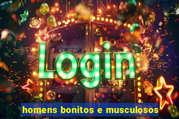 homens bonitos e musculosos